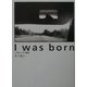 I was born―ソウル・パリ・東京 [単行本]