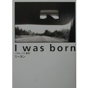 I was born―ソウル・パリ・東京 [単行本]