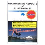 Features and Aspects of Australia21―素顔のオーストラリア21 [単行本]