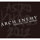 アーチ・エネミー／アストロ・ケイオス 2012 - オフィシャル・ライヴ・ブートレック