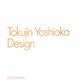 Tokujin Yoshioka Design [全集叢書]