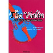 The Violin―The Melody of the Concentration Camps [単行本]