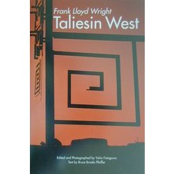 フランク・ロイド・ライト タリアセン・ウェスト(GAトラベラー〈001〉) [全集叢書]