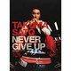 TAKUMA SATO NEVER GIVE UP