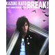 KAZUKI KATO BREAK!―FIRST ANNIVERSARY BOOK [単行本]