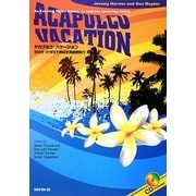 ACAPULCO VACATION:An Exciting Radio Drama to Improve Listening Ability―アカプルコ・バケーション ラジオ・ドラマで伸ばす英語聴解力 [単行本]