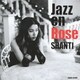 SHANTI／Jazz en Rose