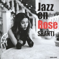 SHANTI／Jazz en Rose