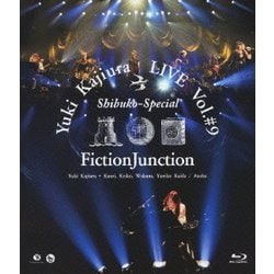 梶浦由記/FictionJunction／Yuki Kajiura LIVE vol.#9 "渋公Special" [Blu-ray Disc]