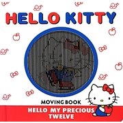 HELLO KITTY MOVING BOOK―HELLO MY PRECIOUS TWELVE [絵本]