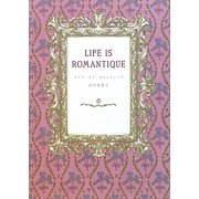 LIFE IS ROMANTIQUE [単行本]