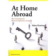 At Home Abroad―The Contemporary Western Experience in Japan [単行本]