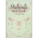 Mehndi style book―ヘナを楽しむスタイル提案 [単行本]
