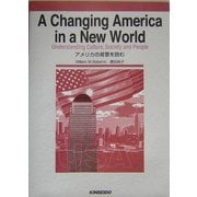 A Changing America in a New World―アメリカの背景を読む [単行本]