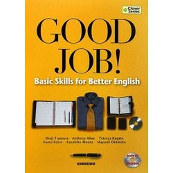 Good Job!:Basic Skills for Better English―未来へ架ける英語の橋(Clover Series) [単行本]