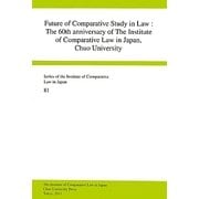 Future of Comparative Study in Law―The 60th anniversary of The Institute of Comparative Law in Japan,Chuo University