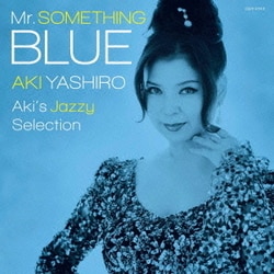 八代亜紀／Mr.SOMETHING BLUE Aki's Jazzy Selection