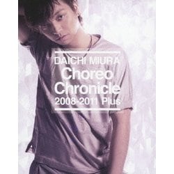 三浦大知／Choreo Chronicle 2008-2011 Plus [Blu-ray Disc]