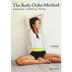 The Body Order Method―Rehabilitation/Conditioning/Training [単行本]