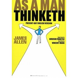 As A Man Thinketh:Present-Day English version―『「原因」と「結果」の法則』を現代英語で読む [単行本]