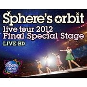 ~Sphere's orbit live tour 2012 Final Special Stage~ LIVE BD