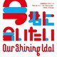 Our Shining Idol 今君に会いたい