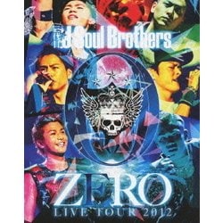 三代目 J Soul Brothers／三代目 J Soul Brothers LIVE TOUR 2012 「0～ZERO～」 [Blu-ray Disc]