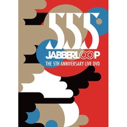 JABBERLOOP／555 JABBERLOOP THE 5TH ANNIVERSARY DVD [DVD]