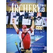 Archery (アーチェリー) 2013年 03月号 [2013年2月20日発売] [雑誌]