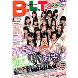 B.L.T. (ビーエルティー) 中部版 2013年 04月号 [2013年2月23日発売] [雑誌]