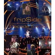 fripSide 10th Anniversary Live 2012 ~Decade Tokyo~