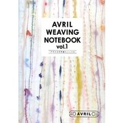 AVRIL WEAVING NOTEBOOK―アヴリルの手織りノート〈1〉 [全集叢書]
