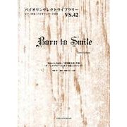Born to Smile（バイオリンセレクトライブラリー VS. 42） [単行本]