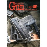 Gun Magazine (ガン・マガジン) 2013年 05月号 [雑誌]