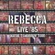 REBECCA／REBECCA LIVE '85 ～Maybe Tomorrow Tour～