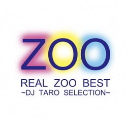 ZOO／REAL ZOO BEST～DJ TARO SELECTION