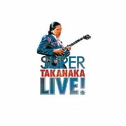 SUPER TAKANAKA LIVE!