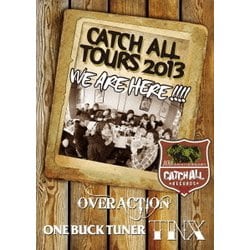 TNX、ONE BUCK TUNER、OVER ACTION／CATCH ALL TOURS 2013 ～WE ARE HERE!!!!～ [DVD]
