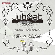 jubeat saucer ORIGINAL SOUNDTRACK -Sho & Hoshiko-