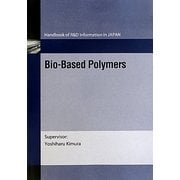 Bio-Based Polymers―Handbook of R&D Information in JAPAN [単行本]