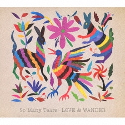 So Many Tears／LOVE & WANDER