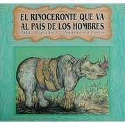 EL RINOCERONTE QUE VA AL PA´IS DE LOS HOMBRES [絵本]