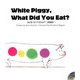 White Piggy,What Did You Eat?―なにをたべてきたの?(英語版)(R.I.C.Story Chest)