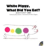 White Piggy,What Did You Eat?―なにをたべてきたの?(英語版)(R.I.C.Story Chest)