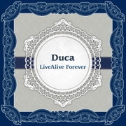 Duca LiveAlive Forever