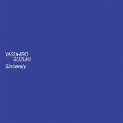 鈴木康博／Sincerely