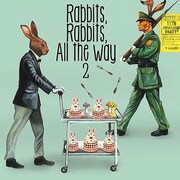 Rabbits,Rabbits,All the way 2