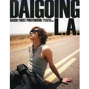 DAIGOING L.A.―DAIGOファースト写真集 [単行本]