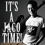 イッツ・ア・ジャコ・タイム!