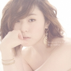 Ryu Miho／Because the Night...